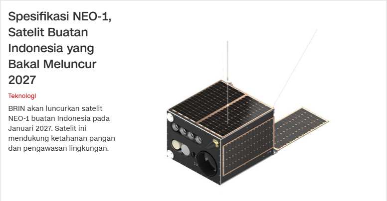 Spesifikasi NEO-1, Satelit Buatan Indonesia yang Siap Meluncur pada 2027 untuk Dukung Ketahanan Pangan dan Pemantauan Lingkungan