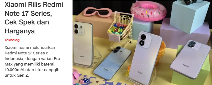 Xiaomi Resmi Hadirkan Redmi Note 17 Series di Indonesia, Bawa Baterai Jumbo hingga 10.000mAh